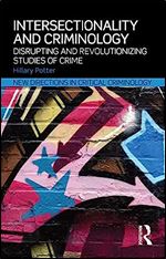 Intersectionality and Criminology: Disrupting and revolutionizing studies of crime (New Directions in Critical Criminology)