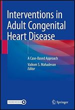 Interventions in Adult Congenital Heart Disease: A Case-Based Approach