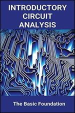 Introductory Circuit Analysis: The Basic Foundation: Basic Concepts Of Circuit Analysis