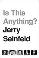 Is This Anything?: Jerry Seinfeld