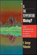 Is the Temperature Rising? The Uncertain Science of Global Warming