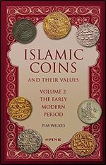 Islamic Coins and Their Values: Volume 2 - The Early Modern Period