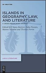 Islands in Geography, Law, and Literature: A Cross-Disciplinary Journey (Issn, 20)