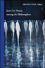 Jean-Luc Nancy among the Philosophers (Perspectives in Continental Philosophy)