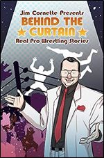 Jim Cornette Presents: Behind the Curtain  Real Pro Wrestling Stories