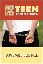 Juvenile Justice (Teen Rights and Freedoms)