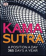 Kama Sutra: A Position A Day: 365 Days a Year