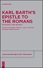 Karl Barth s Epistle to the Romans: Retrospect and Prospect (Issn, 196)