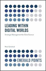 Leading within Digital Worlds: Strategic Management for Data Science (Emerald Points)