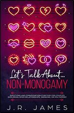 Let's Talk About... Non-Monogamy: Questions and Conversation Starters for Couples Exploring Open Relationships, Swinging, or Polyamory (Beyond the Sheets)