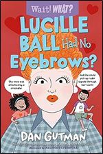 Lucille Ball Had No Eyebrows? (Wait! What?)