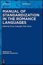 Manual of Standardization in the Romance Languages (Manuals of Romance Linguistics)