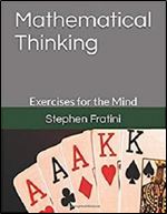 Mathematical Thinking: Exercises for the Mind