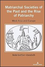 Matriarchal Societies of the Past and the Rise of Patriarchy
