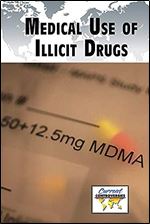 Medical Use of Illicit Drugs (Current Controversies)