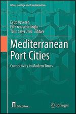 Mediterranean Port Cities: Connectivity in Modern Times (Cities, Heritage and Transformation)