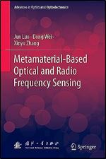Metamaterial-Based Optical and Radio Frequency Sensing (Advances in Optics and Optoelectronics)