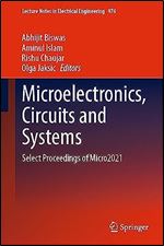 Microelectronics, Circuits and Systems: Select Proceedings of Micro2021 (Lecture Notes in Electrical Engineering, 976)