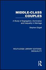 Middle-Class Couples (Routledge Library Editions: Inequality)