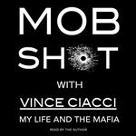 Mobshot: My Life and the Mafia [Audiobook]