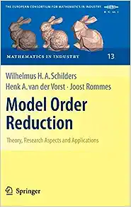 Model Order Reduction: Theory, Research Aspects and Applications (Mathematics in Industry, 13)
