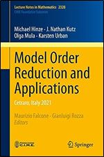 Model Order Reduction and Applications: Cetraro, Italy 2021 (Lecture Notes in Mathematics, 2328)