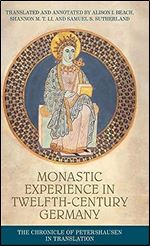 Monastic experience in twelfth-century Germany: The Chronicle of Petershausen in translation (Studies in Early Modern Irish History)
