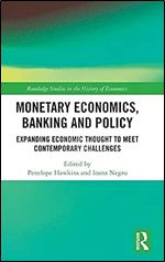 Monetary Economics, Banking and Policy (Routledge Studies in the History of Economics)