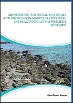 Monitoring Artificial Materials and Microbes in Marine Ecosystems: Interactions and Assessment Methods (Marine Ecology: Current and Future Developments)