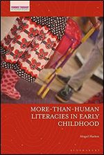 More-Than-Human Literacies in Early Childhood (Feminist Thought in Childhood Research)