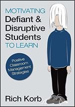 Motivating Defiant and Disruptive Students to Learn: Positive Classroom Management Strategies