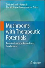 Mushrooms with Therapeutic Potentials: Recent Advances in Research and Development