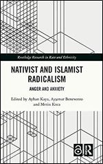 Nativist and Islamist Radicalism (Routledge Research in Race and Ethnicity)