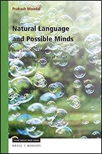 Natural Language and Possible Minds, How Language Uncovers the Cognitive Landscape of Nature (Value Inquiry Book Series: Cognitive Science, 303)