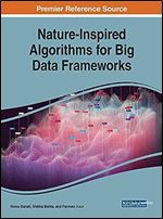 Nature-Inspired Algorithms for Big Data Frameworks (Advances in Computational Intelligence and Robotics)