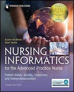 Nursing Informatics for the Advanced Practice Nurse, Third Edition: Patient Safety, Quality, Outcomes, and Interprofessionalism Ed 3
