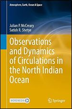 Observations and Dynamics of Circulations in the North Indian Ocean (Atmosphere, Earth, Ocean & Space)