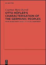 Otto H fler s Characterisation of the Germanic Peoples: From Sacred Men s Bands to Social Daemonism (Issn, 140)