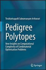 Pedigree Polytopes: New Insights on Computational Complexity of Combinatorial Optimisation Problems