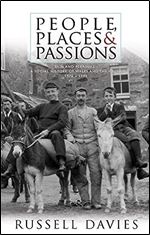 People, Places and Passions: A Social History of Wales and the Welsh, 1870 - 1945, Volume 1