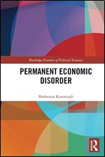 Permanent Economic Disorder (Routledge Frontiers of Political Economy)