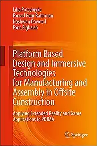 Platform Based Design and Immersive Technologies for Manufacturing and Assembly in Offsite Construction: Applying Extended Reality and Game Applications to PDfMA