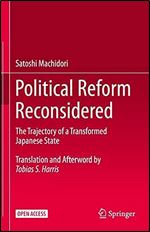 Political Reform Reconsidered: The Trajectory of a Transformed Japanese State