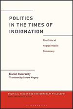 Politics in the Times of Indignation: the Crisis of Representative Democracy (Political Theory and Contemporary Philosophy)