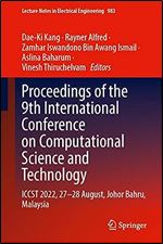 Proceedings of the 9th International Conference on Computational Science and Technology: ICCST 2022, 27 28 August, Johor Bahru, Malaysia (Lecture Notes in Electrical Engineering, 983)