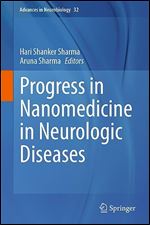 Progress in Nanomedicine in Neurologic Diseases (Advances in Neurobiology Book 32)