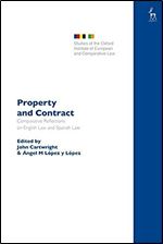 Property and Contract: Comparative Reflections on English Law and Spanish Law (Studies of the Oxford Institute of European and Comparative Law)