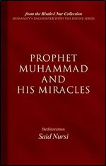 Prophet Muhammad and His Miracles (Humanity's Encounter W/ Devine) Ed 2