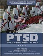 Ptsd Post-traumatic Stress Disorder (Mental Illnesses and Disorders: Awareness and Understanding)