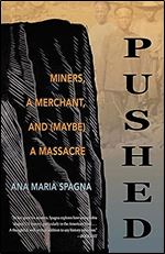 Pushed: Miners, a Merchant, and (Maybe) a Massacre